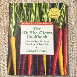 The Oh How She Glows Cookbook by Angela Liddon